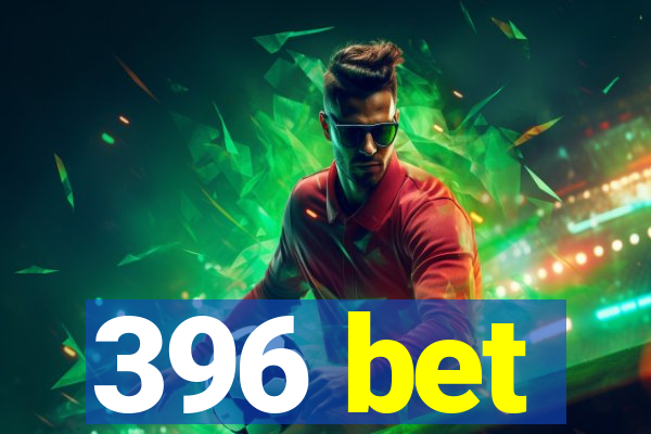 396 bet